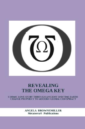 omega alpha prophecy ancient astrophysics earth change environmental spiritual